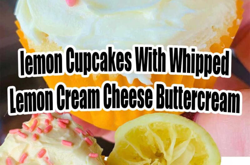 lemon Cupcakes With Whipped Lemon Cream Cheese Buttercream